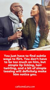 A captivating Pinterest pin featuring an image of a woman flirting with a man, symbolizing the concept of making him notice you by flirting. The pin represents the idea of exuding confidence, using body language, and engaging in playful banter to capture his attention.